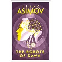 Robots of Dawn - Isaac Asimov - HarperCollins Publishers Inc
