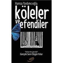 Köleler ve Efendiler - Hamza Yardımcıoğlu - Şira Yayınları