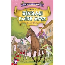Kurtuluşun Kahramanları - Binbaşı Emire Ayşe - İsmail Bilgin - Timaş Çocuk