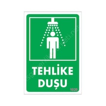 Tehlike Duşu Uyarı Levhası 17.5X25 Kod:1020