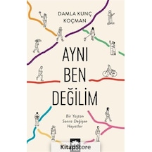 Aynı Ben Değilim - Bir Yaştan Sonra Değişen Hayatlar - Damla Kunç Koçman - Eksik Parça
