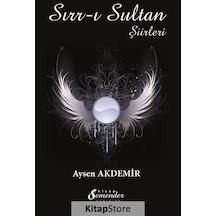 Sırr-ı Sultan Şiirleri - Aysen Akdemir - Semenderkitap Yayınları