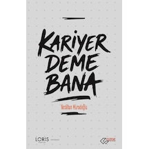 Kariyer Deme Bana 1