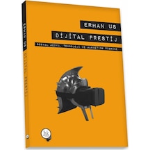 Dijital Prestij-Sosyal Medya Teknoloji ve Marketing Üzerine - Erhan Us - Pelikan Yayınları
