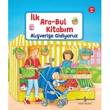 Alışverişe Gidiyoruz - İlk Ara-bul Kitabım - Kyut-763840