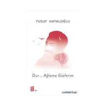 Dur... Ağlama Gözlerim