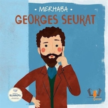 Merhaba Georges Seurat / Sanatçıyla İlk Buluşma / Kolektif