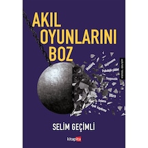 Akıl Oyunlarını Boz / Selim Geçimli