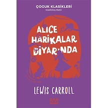 Alice Harikalar Diyarında - Çocuk Klasikleri - Kısaltılmış Metin - Lewis Carroll - Mundi