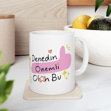 Denedin Olmadı Önemli Olan Bu Baskılı Motivasyon - Doğum Günü Hediyesi - Hediye Porselen Kupa Bardak Beyaz