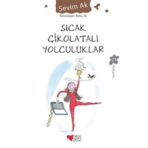Sıcak Çikolatalı Yolculuklar - Sevim  Ak - Can Çocuk Yayınları