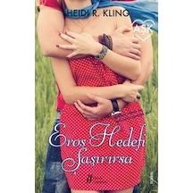 Eros Hedefi Şaşırırsa - Heidi R. Kling - Gürer Yayınları