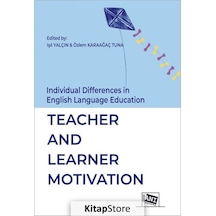 Individual Differences in English Language Education: Teacher And Learner Motivation