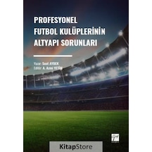 Profesyonel Futbol Kulüplerinin Altyapı Sorunları / Suat Aybek