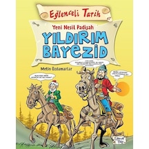 Yeni Nesil Padişah Yıldırım Bayezid-Eğlenceli Tarih - Metin Özdamarlar - Eğlenceli Bilgi