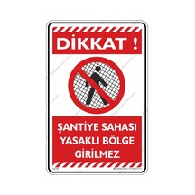 Şantiye Sahası Yasaklı Bölge Girilmez
