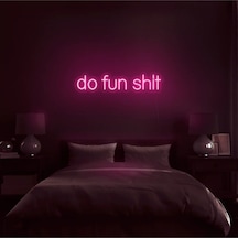 Do Fun Shit Yazılı Neon Tabela Pembe