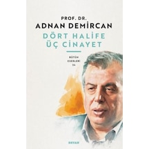 Dört Halife Üç Cinayet - Adnan Demircan - Beyan Yayınları