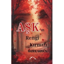 Aşk'ın Rengi Kırmızı / Hatice Satgun