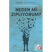 Neden mi Zıplıyorum? - On Üç Yaşındaki Otizmli Bir Çocuğun Kaleminden - Naoki Higashida - Beyaz Balina Yayınları