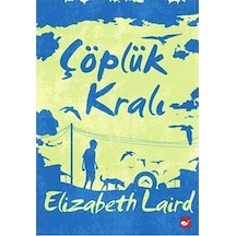 Çöplük Kralı -  Elizabeth Laird -  Beyaz Balina Yayınları