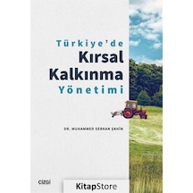 Türkiye'de Kırsal Kalkınma Yönetimi - Muhammed Serkan Şahin - Çizgi Kitabevi