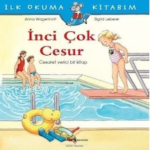 İlk Okuma Kitabım-İnci Çok Cesur - Anna Wagenhoff - İş Bankası Kültür Yayınları