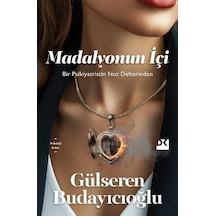 Madalyonun İçi - Bir Psikiyatristin Not Defteri - Gülseren Budayıcıoğlu - Doğan Kitap