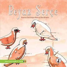 Beyaz Serçe: Kusursuz Dost Arayan Kusursuz Dost Bulabilir - Dünya Çocuk Masalları 8 - Belçika- Misket Kitap