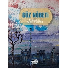 Güz Nöbeti - İbrahim Gökburun - Mühür Kitaplığı