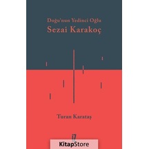 Doğu'Nun Yedinci Oğlu Sezai Karakoç / Turan  Karataş