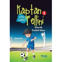 Futbol Sihirbazı Kaptan Fellini 1 - Büyük Futbol Maçı - Şebnem Pişkin - Profil Çocuk