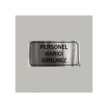 Aluminyum Kapı İsimliği Personel Harici Girilmez Yazılı Arkası Yapışkanlı 10x20 Cm