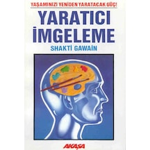 Yaratıcı İmgeleme - Shakti Gawain - Akaşa Yayın