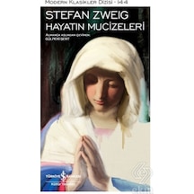 Hayatın Mucizeleri-Modern Klasikler 144 - Stefan Zweig - İş Bankası Kültür Yayınları