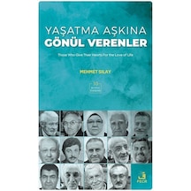 Yaşatma Aşkına Gönül Verenler / Mehmet Sılay