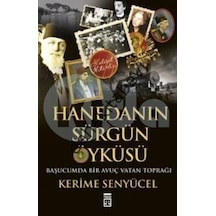 Hanedanın Sürgün Öyküsü - Kerime Şenyücel - Timaş Yayınları