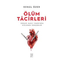 Ölüm Tacirleri - Organ Nakli Hakkında Gizlenen Gerçekler - Kemal Özer - Ketebe