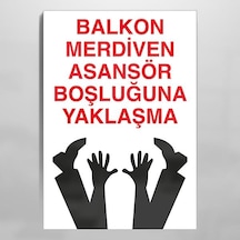 Balkon Merdiven Boşluğuna Yaklaşma Uyarı Levhası 60x90cm