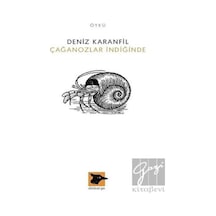 Çağanozlar İndiğinde - Deniz Karanfil - Alakarga