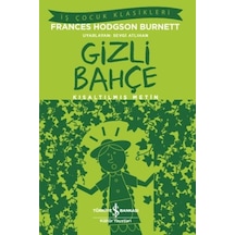 Gizli Bahçe-Kısaltılmış Metin-İş Çocuk Klasikleri - Frances Hodgson Burnett - İş Bankası Kültür Yayınları