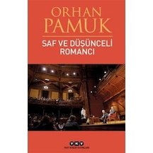 Saf ve Düşünceli Romancı -  Orhan Pamuk -  Yapı Kredi Yayınları