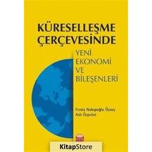 Küreselleşme Çerçevesinde Yeni Ekonomi ve Bileşenleri- Nobel Bilimsel Eserler