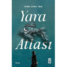 Yara Atlası / Hediye Demet Akan