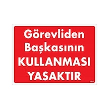 Görevliden Başkasının Kullanması Yasaktır Uyarı Levhası 25x35 Kod:1425 - Elwm-286567