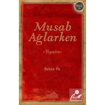 Musab Ağlarken / Şaban Öz