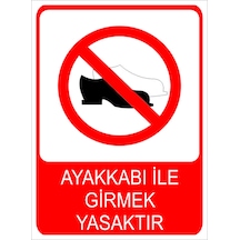 Ayakkabı İle Girmek Yasaktır Uyarı Levhası 20x30 Cm Forex