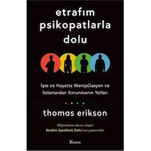 Etrafım Psikopatlarla Dolu: İşte Ve Hayatta Manipülasyon Ve İs...