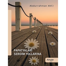 Papatyaları Serdim Yollarına / Abdurrahman Avcı