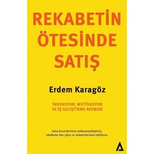 Rekabetin Ötesinde Satış İnovasyon Motivasyon ve İş Geliştirme Rehberi - Erdem Karagöz - Kanon Kitap